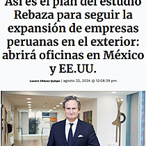 As es el plan del estudio Rebaza para seguir la expansin de empresas peruanas en el exterior: abrir oficinas en Mxico y EE.UU.